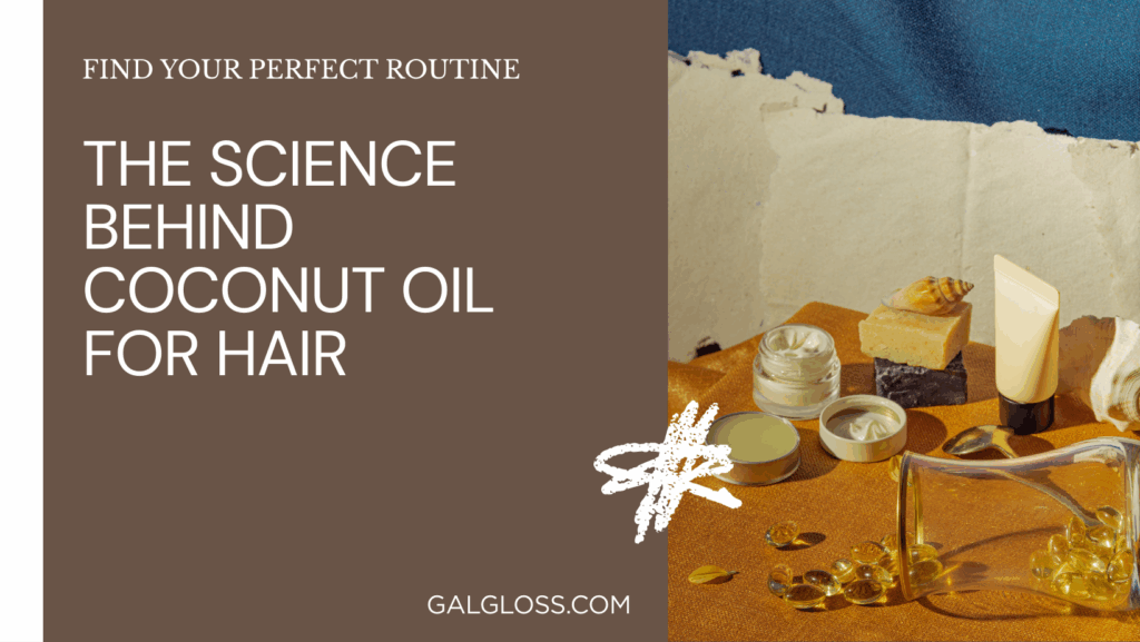 The Science Behind Coconut Oil for Hair