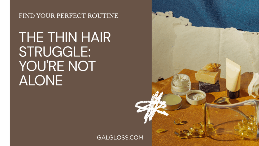 The Thin Hair Struggle: You're Not Alone